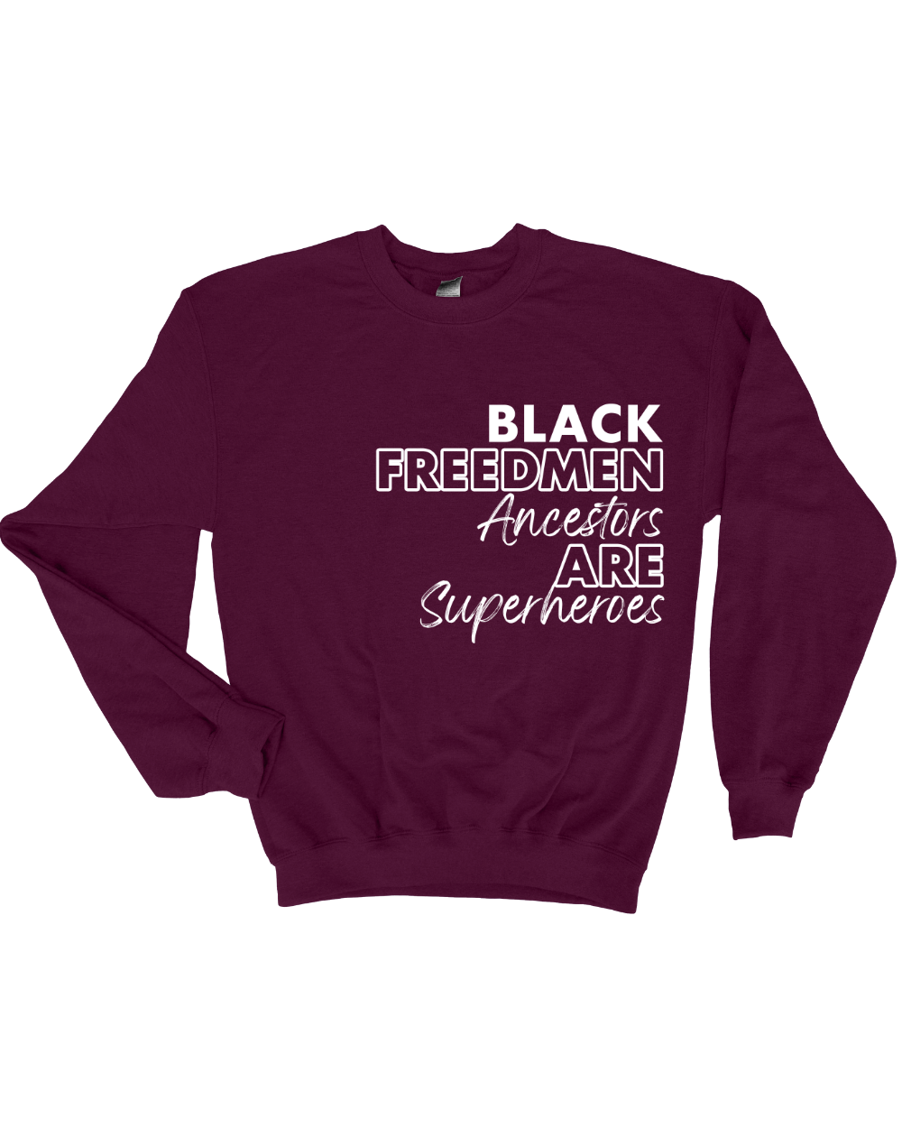Freedmen Are Superheroes Sweatshirt Design