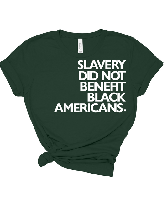 SLAVERY DID NOT BENEFIT BLACK PEOPLE T SHIRT DESIGN